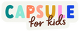 Capsule for kids